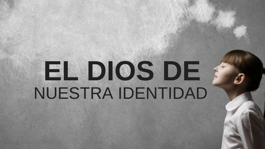 El Dios de Nuestra Identidad #09 Image