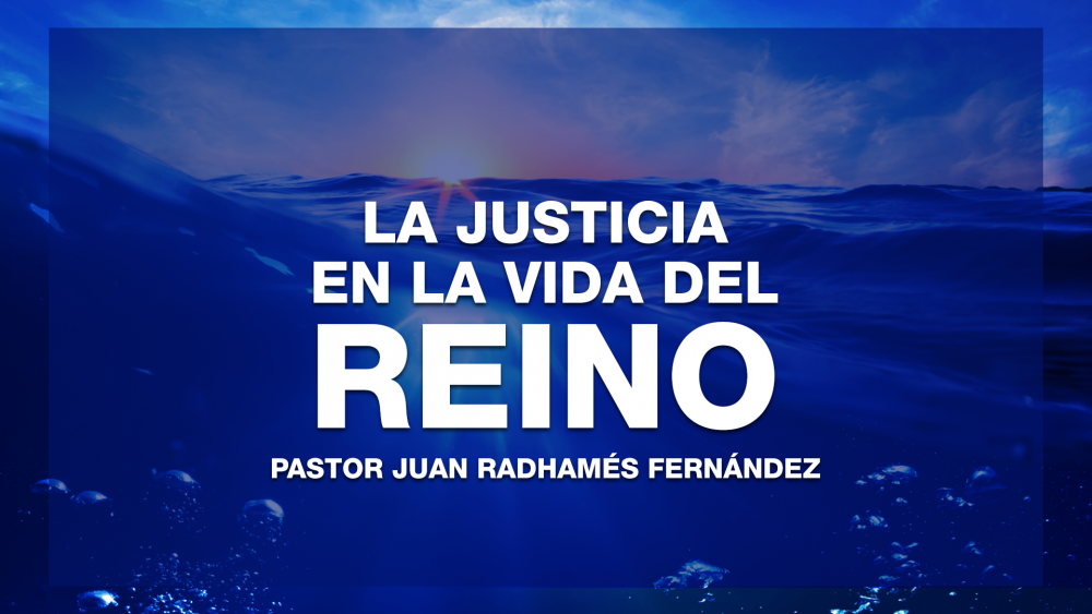 La Justicia en la Vida del Reino