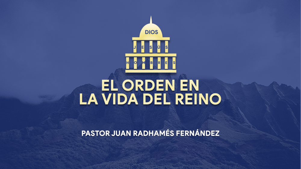 Autoridad y Gobierno • EL Orden en la Vida del Reino